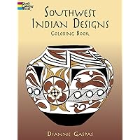 Southwest Indian Designs Coloring Book (Dover Native American Coloring Books) Southwest Indian Designs Coloring Book (Dover Native American Coloring Books) Paperback