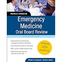 Emergency Medicine Oral Board Review: Pearls of Wisdom, Sixth Edition Emergency Medicine Oral Board Review: Pearls of Wisdom, Sixth Edition Paperback Kindle