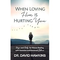 When Loving Him is Hurting You: Hope and Help for Women Dealing With Narcissism and Emotional Abuse When Loving Him is Hurting You: Hope and Help for Women Dealing With Narcissism and Emotional Abuse Kindle Paperback Audible Audiobook Audio CD
