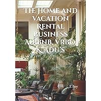 The Home and Vacation Rental Business Airbnb, Vrbo, & Adu’s