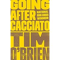 Going After Cacciato: A Novel Going After Cacciato: A Novel Paperback Audible Audiobook Kindle School & Library Binding Mass Market Paperback MP3 CD
