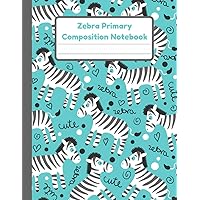 Zebra Primary Composition Notebook: Handwriting Practice Paper With Dotted Mid Line And Drawing Space For Grades K-2 | Zebra Draw And Write Journal For Kids | 120 Pages | 8.5 x 11 In