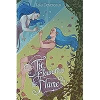 The Flower and the Flame (The Lands of Everlasting Change) The Flower and the Flame (The Lands of Everlasting Change) Paperback Kindle Hardcover