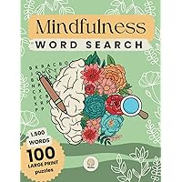 Mindfulness Word Search for Adults: 100 Large-Print Word Puzzles for Relaxation, Stress Relief, and Inspiration.