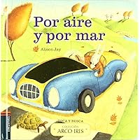 Por aire y por mar (Arco Iris / Rainbow) (Spanish Edition) Por aire y por mar (Arco Iris / Rainbow) (Spanish Edition) Hardcover