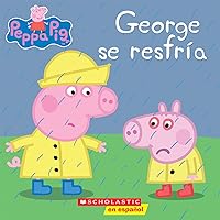 Peppa Pig: George se resfría (George Catches a Cold) (Cerdita Peppa) (Spanish Edition) Peppa Pig: George se resfría (George Catches a Cold) (Cerdita Peppa) (Spanish Edition) Kindle Paperback