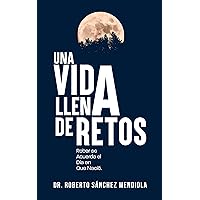 Una Vida Llena de Retos: Rober Se Acuerda el Día en que Nació (Spanish Edition)