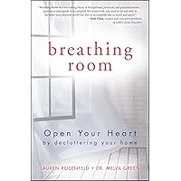 Breathing Room: Open Your Heart by Decluttering Your Home Breathing Room: Open Your Heart by Decluttering Your Home Kindle Paperback