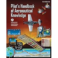 Pilot's Handbook of Aeronautical Knowledge (Federal Aviation Administration): FAA-H-8083-25B Pilot's Handbook of Aeronautical Knowledge (Federal Aviation Administration): FAA-H-8083-25B Paperback Kindle Mass Market Paperback Hardcover Spiral-bound