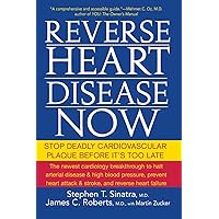 Reverse Heart Disease Now: Stop Deadly Cardiovascular Plaque Before It's Too Late Reverse Heart Disease Now: Stop Deadly Cardiovascular Plaque Before It's Too Late Paperback Audible Audiobook Kindle Hardcover