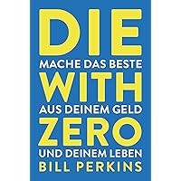 Die with zero Die with zero Hardcover Kindle