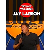 Try Not To Laugh - Jay Larson