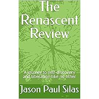 The Renascent Review: A journey to self-discovery and liberation like no other The Renascent Review: A journey to self-discovery and liberation like no other Kindle