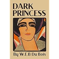 Dark Princess: A Romance (Illustrated) Dark Princess: A Romance (Illustrated) Kindle Hardcover Paperback