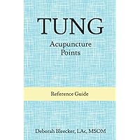 Tung Acupuncture Points: Reference Guide Tung Acupuncture Points: Reference Guide Paperback