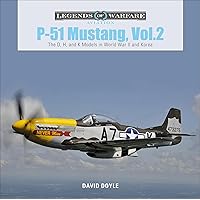 P-51 Mustang, Vol. 2: The D, H, and K Models in World War II and Korea (Legends of Warfare: Aviation)