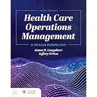 Health Care Operations Management: A Systems Perspective Health Care Operations Management: A Systems Perspective Paperback eTextbook