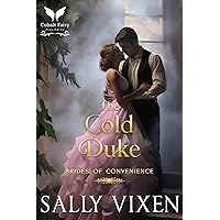 The Cold Duke: A Historical Regency Romance Novel (The Brides of Convenience Book 3) The Cold Duke: A Historical Regency Romance Novel (The Brides of Convenience Book 3) Kindle