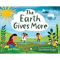 The Earth Gives More The Earth Gives More Paperback Kindle Hardcover