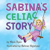 Sabina's Celiac Story Sabina's Celiac Story Paperback Kindle Hardcover