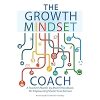 The Growth Mindset Coach: A Teacher's Month-by-Month Handbook for Empowering Students to Achieve The Growth Mindset Coach: A Teacher's Month-by-Month Handbook for Empowering Students to Achieve Paperback Audible Audiobook Kindle Hardcover