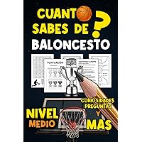 Cuanto Sabes de baloncesto: Preguntas y Curiosidades del Mundo del Baloncesto | ¿Serás capaz de conseguir la mayor puntuación? (Spanish Edition)