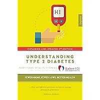 Understanding Type 2 Diabetes: Fewer highs, Fewer lows, Better health - Expanded and Updated 2nd Edition Understanding Type 2 Diabetes: Fewer highs, Fewer lows, Better health - Expanded and Updated 2nd Edition Paperback Kindle