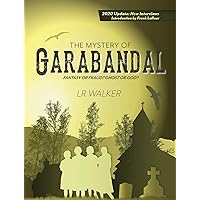 The Mystery of Garabandal: Fantasy or Fraud? Ghost or God? The Mystery of Garabandal: Fantasy or Fraud? Ghost or God? Kindle Paperback