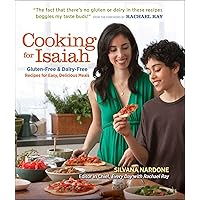 Cooking for Isaiah: Gluten-Free & Dairy-Free Recipes for Easy, Delicious Meals Cooking for Isaiah: Gluten-Free & Dairy-Free Recipes for Easy, Delicious Meals Paperback Kindle Hardcover Mass Market Paperback
