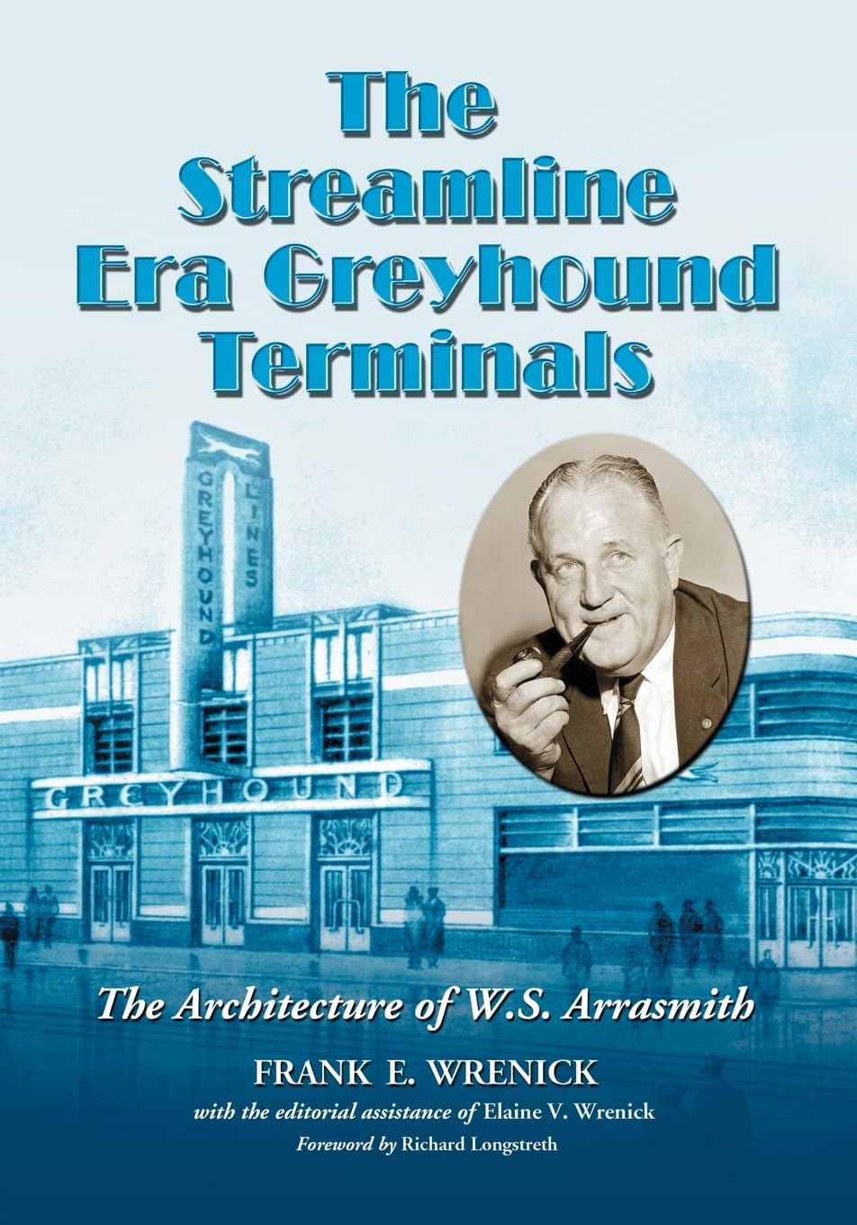 The Streamline Era Greyhound Terminals: The Architecture of W.S. Arrasmith