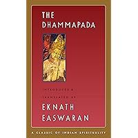 The Dhammapada (Easwaran's Classics of Indian Spirituality Book 3) The Dhammapada (Easwaran's Classics of Indian Spirituality Book 3) Paperback Audible Audiobook Kindle Hardcover