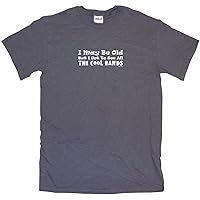 I May Be Old But I Got to See All The Cool Bands Men's Tee Shirt