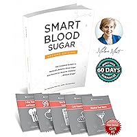 Sugar Smart: Mastering Blood Sugar for Optimal Health and Energy