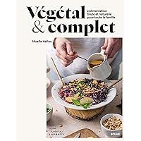 Végétal et Complet (French Edition) Végétal et Complet (French Edition) Kindle Paperback