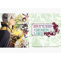 How Not to Summon a Demon Lord: Season 1