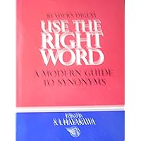 Use the Right Word: Modern Guide to Synonyms and Related Words Use the Right Word: Modern Guide to Synonyms and Related Words Hardcover