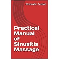 Practical Manual of Sinusitis Massage (Italian Edition) Practical Manual of Sinusitis Massage (Italian Edition) Kindle Paperback