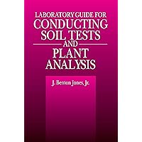 Laboratory Guide for Conducting Soil Tests and Plant Analysis Laboratory Guide for Conducting Soil Tests and Plant Analysis Kindle Hardcover Paperback
