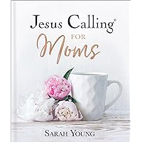 Jesus Calling for Moms, Padded Hardcover, with Full Scriptures: Devotions for Strength, Comfort, and Encouragement Jesus Calling for Moms, Padded Hardcover, with Full Scriptures: Devotions for Strength, Comfort, and Encouragement Hardcover Audible Audiobook Kindle