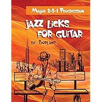 Jazz Licks For Guitar: Major 2-5-1 Progression Jazz Licks For Guitar: Major 2-5-1 Progression Paperback