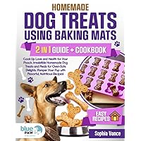 Homemade Dog Treats Using Baking Mats: Cook Up Love and Health for Your Pooch - Irresistible Homemade Dog Treats and Meals for Oven-Safe Delights. ... (Raise your furry friend in a healthy way.)