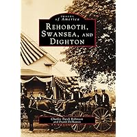 Rehoboth, Swansea, and Dighton (Images of America) Rehoboth, Swansea, and Dighton (Images of America) Paperback Hardcover