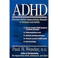 ADHD: Attention-Deficit Hyperactivity Disorder in Children, Adolescents, and Adults ADHD: Attention-Deficit Hyperactivity Disorder in Children, Adolescents, and Adults Paperback Kindle Hardcover