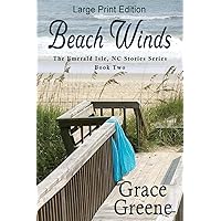 Beach Winds (Large Print) (Grace Greene's Large Print Books) Beach Winds (Large Print) (Grace Greene's Large Print Books) Kindle Paperback Audible Audiobook Hardcover