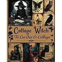 Cottage Witch To Cut Out & Collage: Over 110 Original Vintage Illustrations Of Cottage Witch Themed Tages, Envelops, Postcards, Journaling Pages & ... Junk Journal And Other Paper Crafts Cottage Witch To Cut Out & Collage: Over 110 Original Vintage Illustrations Of Cottage Witch Themed Tages, Envelops, Postcards, Journaling Pages & ... Junk Journal And Other Paper Crafts Paperback