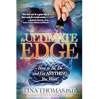 The Ultimate Edge: How to Be, Do and Get Anything You Want The Ultimate Edge: How to Be, Do and Get Anything You Want Paperback Kindle Hardcover