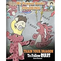 My Dragon Books Coloring – Train Your Dragon To Follow Rules: Children Coloring Activity Book With Fun, Cute, And Easy Dragon Coloring Pages. My Dragon Books Coloring – Train Your Dragon To Follow Rules: Children Coloring Activity Book With Fun, Cute, And Easy Dragon Coloring Pages. Paperback