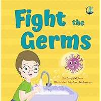 Fight the Germs: Why wash hands and social distance? (The new normal adventure) Fight the Germs: Why wash hands and social distance? (The new normal adventure) Kindle Paperback