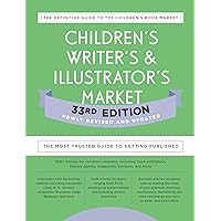 Children's Writer's & Illustrator's Market 33rd Edition: The Most Trusted Guide to Getting Published (Children's Writer's and Illustrator's Market) Children's Writer's & Illustrator's Market 33rd Edition: The Most Trusted Guide to Getting Published (Children's Writer's and Illustrator's Market) Paperback Kindle