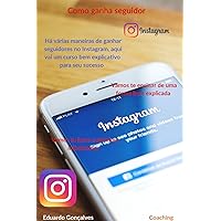 Como ganhar seguidores: Instagram (Portuguese Edition) Como ganhar seguidores: Instagram (Portuguese Edition) Kindle